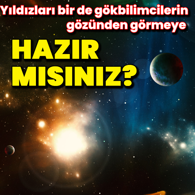 Kozmik dans: İşte yıldızların hikayesi!