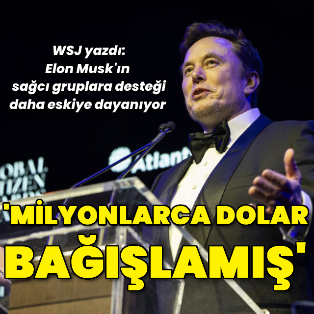 WSJ: Musk sağcı gruplara milyonlarca dolar bağış yapmış