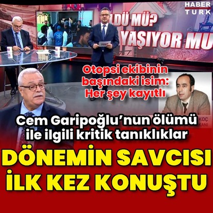  Cem Garipoğlu'nun ölümünü doğrulayabilecek tanıklıklar