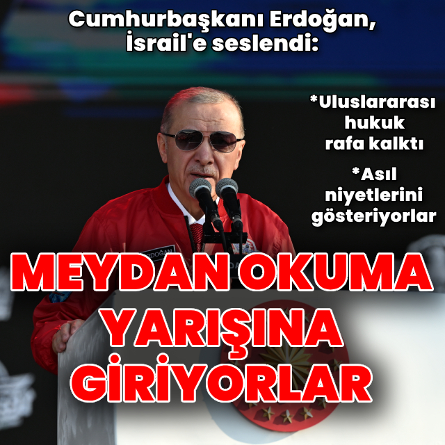 "Türkiye'ye meydan okuma yarışına giriyorlar"