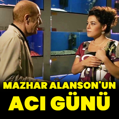  Mazhar Alanson'un acı günü