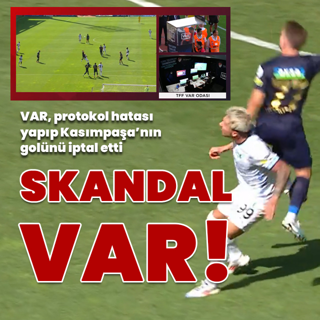 Kasımpaşa'da skandal VAR kararı