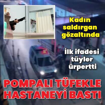 Pompalı tüfekle hastaneyi bastı