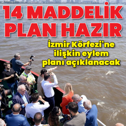İzmir Körfezi'ne ilişkin eylem planı açıklanacak