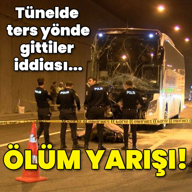 Tünelde ters yönde gittiler iddiası... Ölüm yarışı!