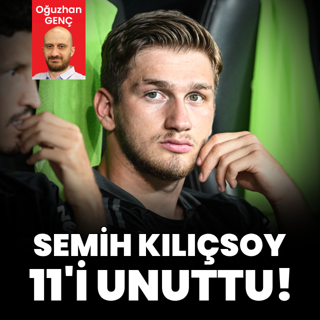 Semih Kılıçsoy 11'i unuttu