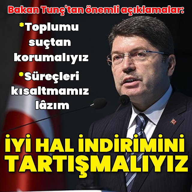 Bakan Tunç'tan 'İyi hal indirimi' açıklaması