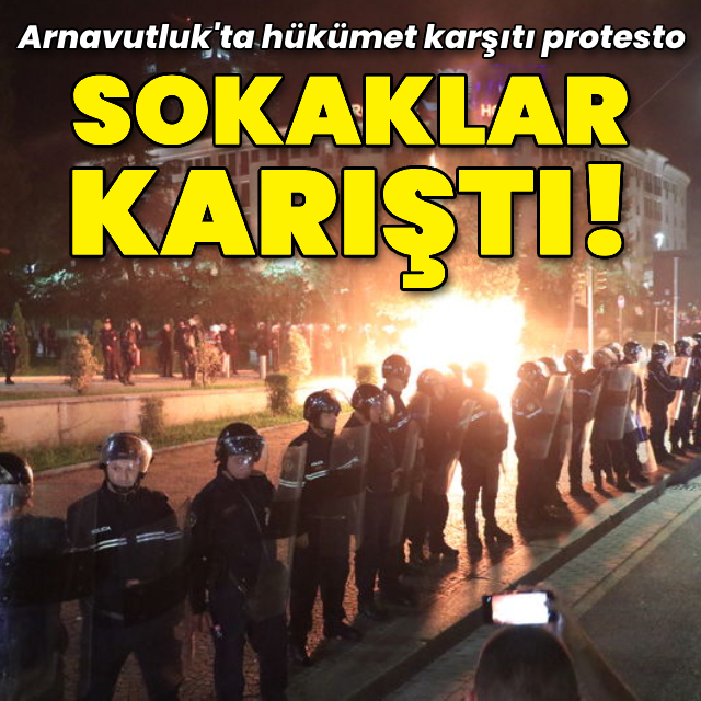 Sokaklar karıştı: Arnavutluk’ta hükümet karşıtı protesto