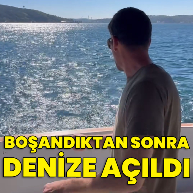 Boşandıktan sonra denize açıldı