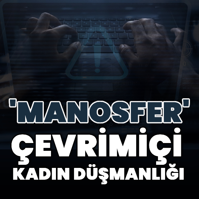 "Manosfer": Çevrimiçi kadın düşmanlığı