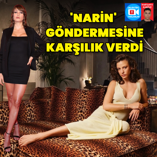 'Narin' göndermesine karşılık verdi
