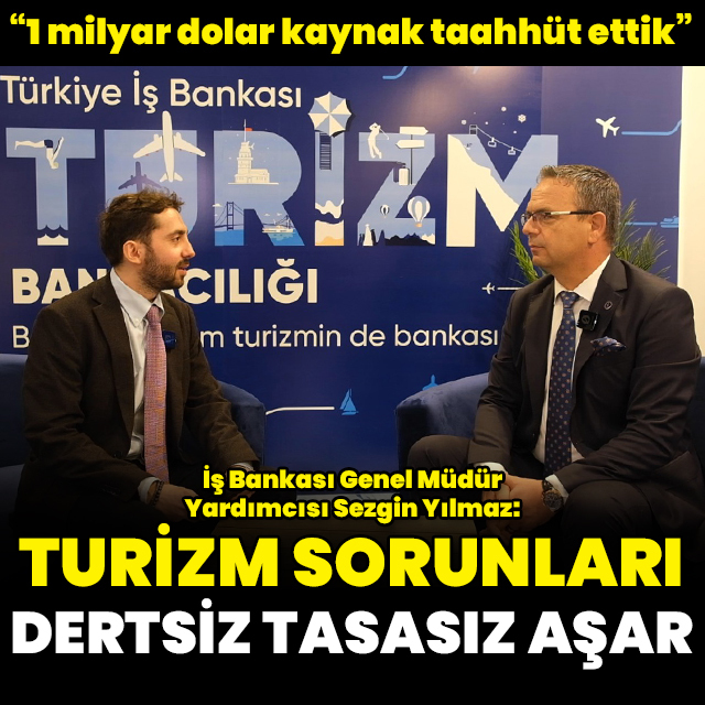 "Turizm sorunları dertsiz tasasız aşar"