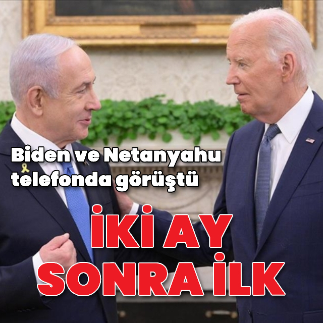 Biden ile Netanyahu görüştü