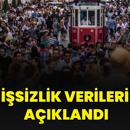 TÜİK işsizlik verilerini açıkladı