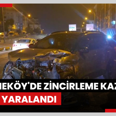 Çekmeköy'de zincirleme trafik kazasında 3 kişi yaralandı