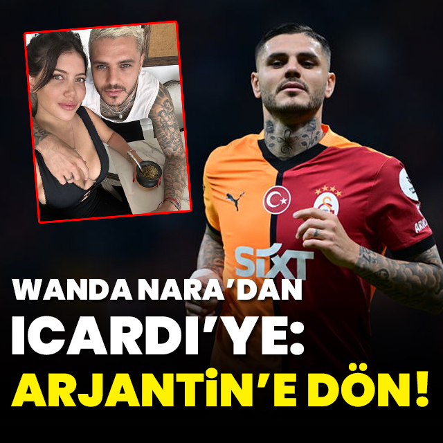 Wanda Nara'dan Icardi'ye: Arjantin'e dön!