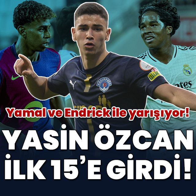 Yasin Özcan, Yamal ve Endrick ile yarışıyor!