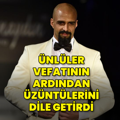 "İyiler mi gider hep erken"
