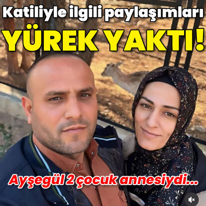 Ayşegül'ün katiliyle ilgili paylaşımları yürek yaktı!