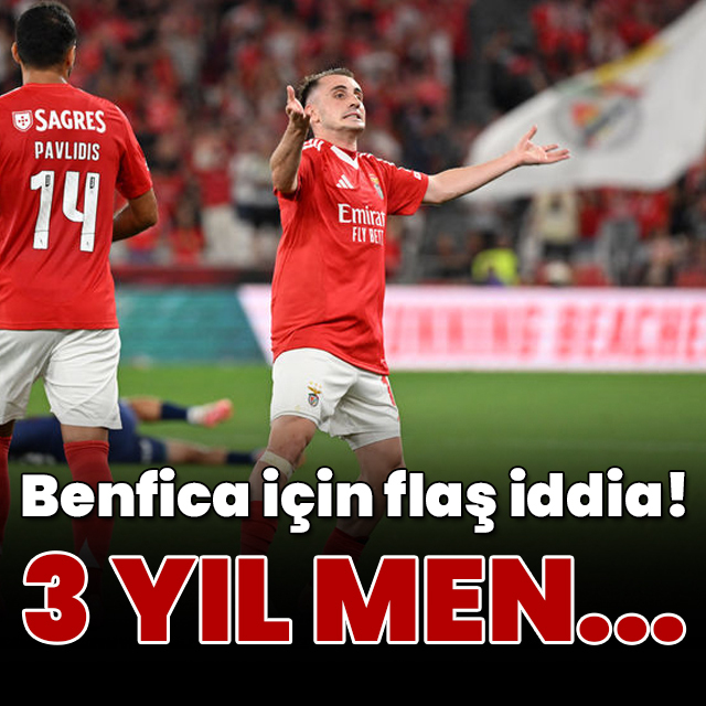 Benfica için flaş iddia! 3 yıl men...