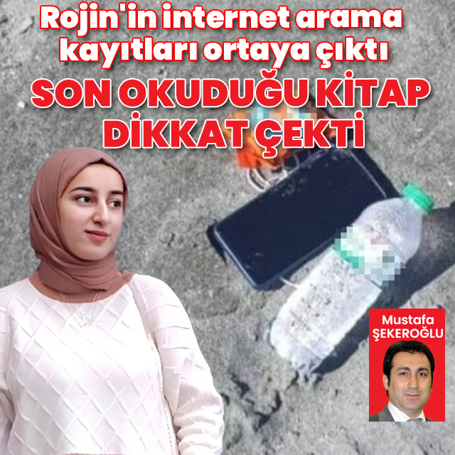 Rojin'in internet arama kayıtları ortaya çıktı: Son okuduğu kitap dikkat çekti