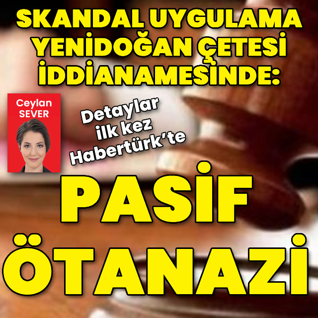 Yenidoğan çetesi iddianamesinde kan donduran detaylar