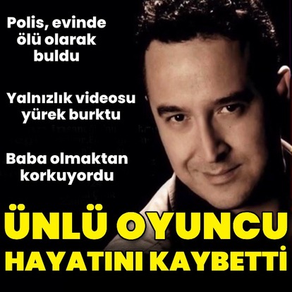  Ünlü oyuncu hayatını kaybetti