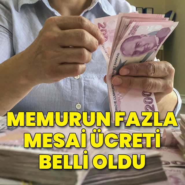 Memurun fazla mesai ücreti belli oldu