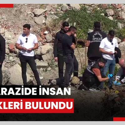 Boş arazide insan kemikleri bulundu