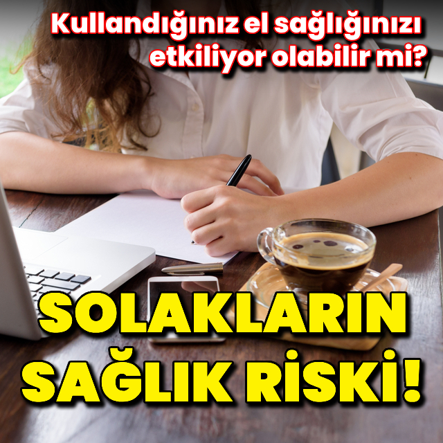 Solakların sağlık riski!