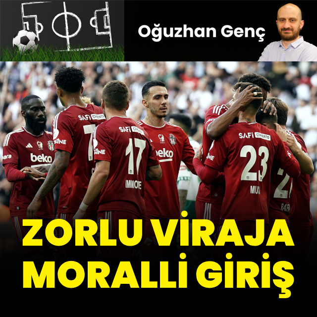 Oğuzhan Genç yazdı: Zorlu viraja moralli giriş