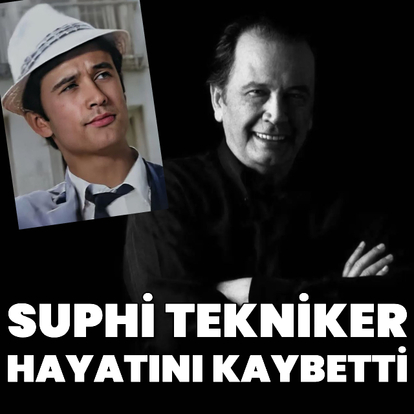  Suphi Tekniker hayatını kaybetti