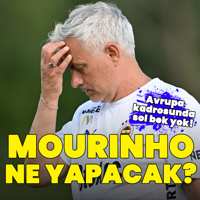 Mou ne yapacak? Avrupa'da sol bek yok