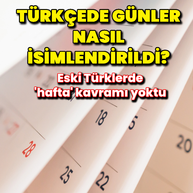 Türkçede günler nasıl isimlendirildi?