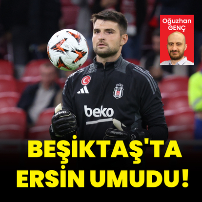 Beşiktaş'ta Ersin Umudu!
