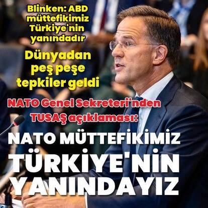 NATO ve BM Genel Sekreterlerinden TUSAŞ açıklaması