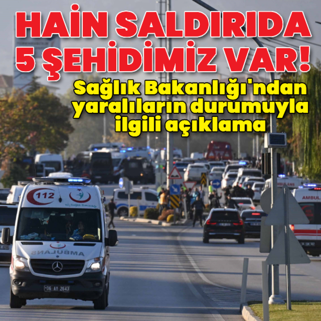 Hain saldırıda 5 şehidimiz var!