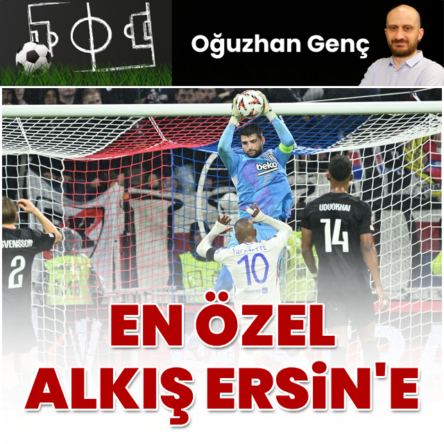 "En özel alkış Ersin'e!"