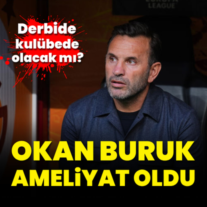 Okan Buruk ameliyat oldu!