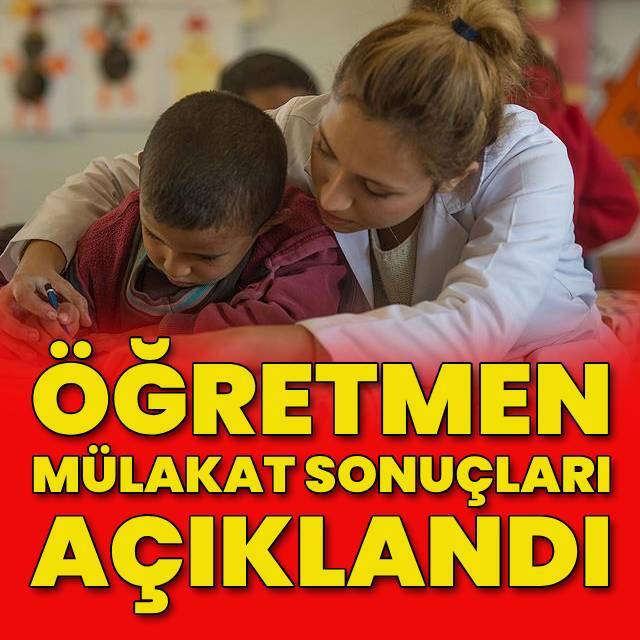 Sözleşmeli öğretmenlik mülakat sonuçları açıklandı