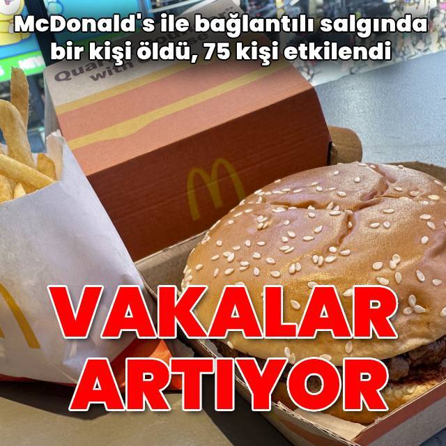 McDonald's ile bağlantılı salgında vakalar artıyor