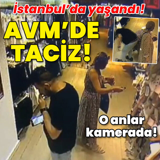 İstanbul'da yaşandı! Kameraya yansıdı! AVM'de taciz!