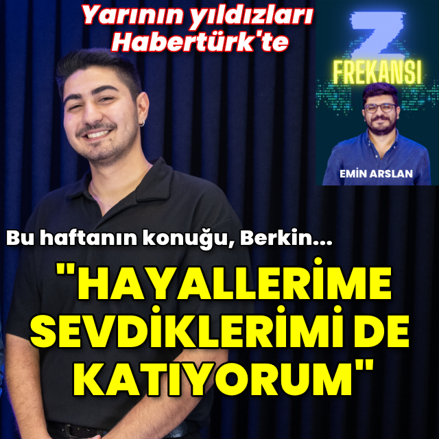 Z Frekansı'nda haftanın konuğu Berkin