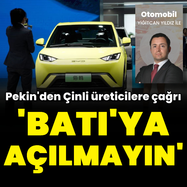 Çinli üreticilere 'Batı'ya açılmayın' çağrısı