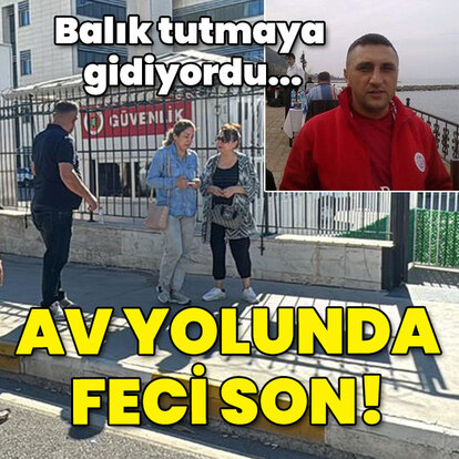 Balık tutmaya gidiyordu... Av yolunda feci son!