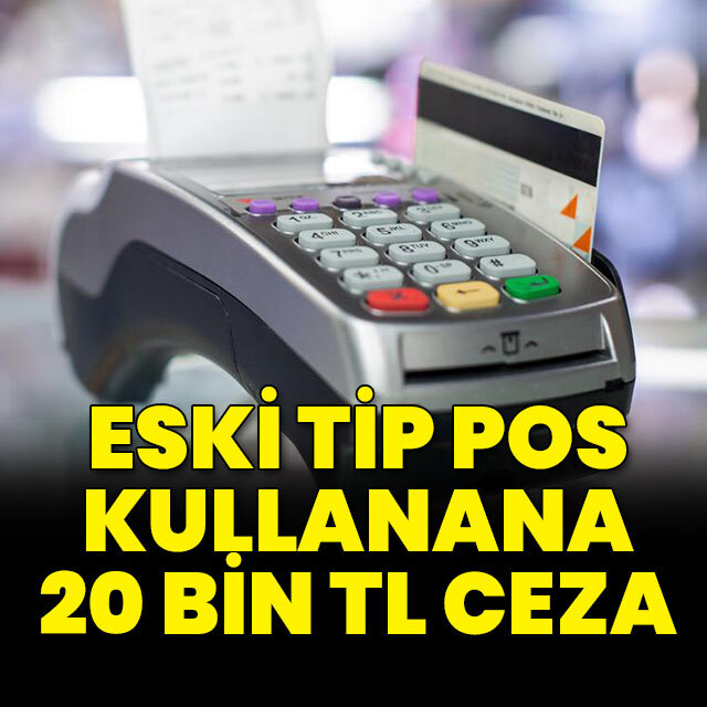 Eski tip POS kullanana 20 bin TL ceza