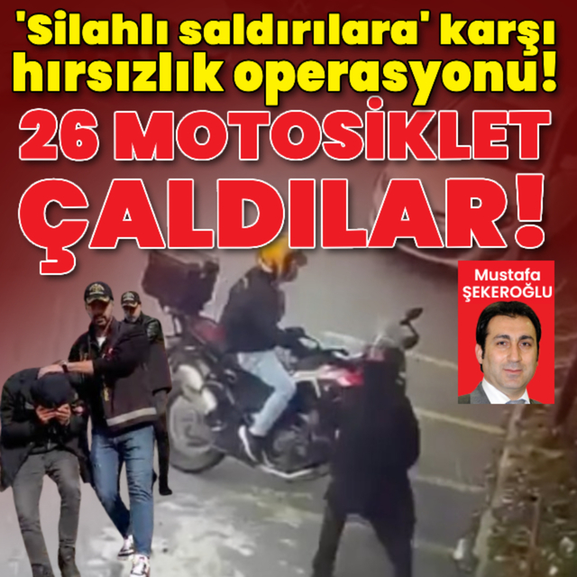 'Silahlı saldırılara' karşı hırsızlık operasyonu!