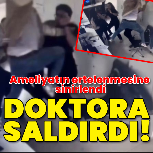 Kayınpederinin ameliyatının ertelenmesine sinirlendi! Doktora saldırdı