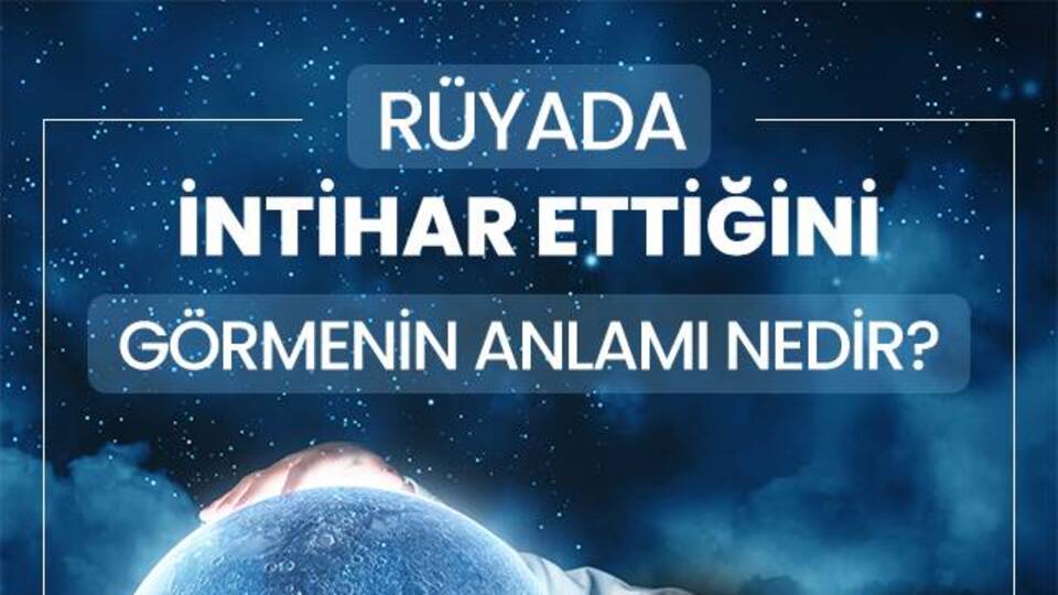 Rüyada İntihar Etmek Ne Anlama Gelir?