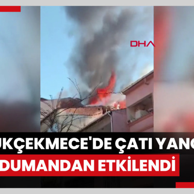 Küçükçekmece'de çatı yangını; 1 kişi dumandan etkilendi